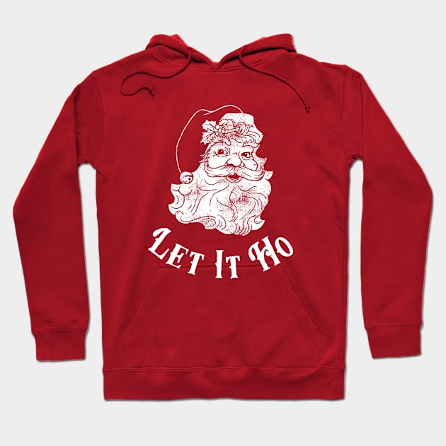 Let It Ho Hoodie by dumbshirts